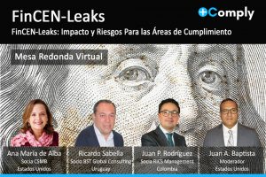 Mesa Redonda Virtual - FinCEN Leaks: Impacto y Riesgos Para las Áreas de Cumplimiento