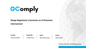 Riesgo Regulatorio y Sanciones en el Panorama Internacional